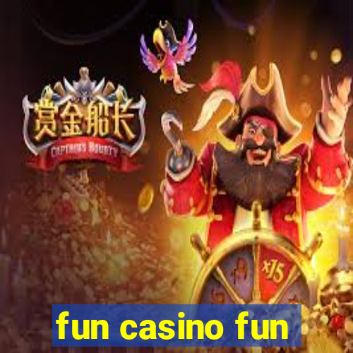 fun casino fun