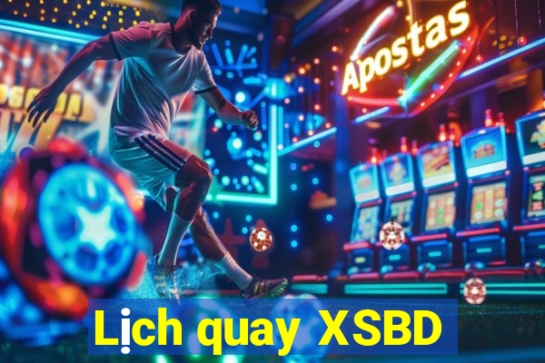 Lịch quay XSBD