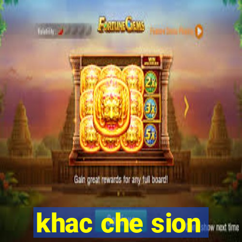 khac che sion