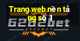 Trang web nền tảng số 1