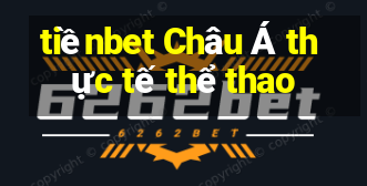 tiềnbet Châu Á thực tế thể thao