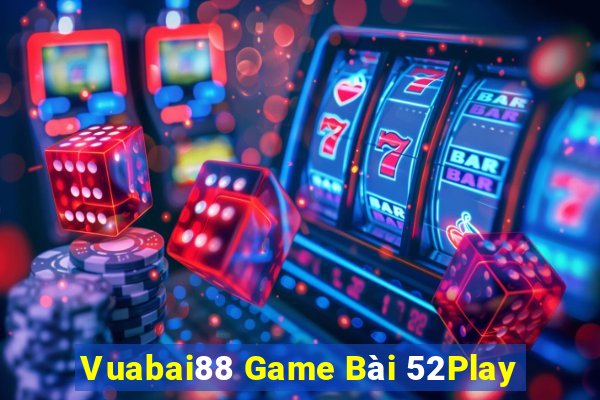 Vuabai88 Game Bài 52Play