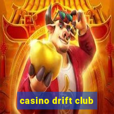 casino drift club