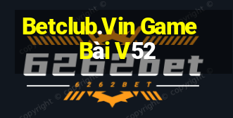 Betclub.Vin Game Bài V52