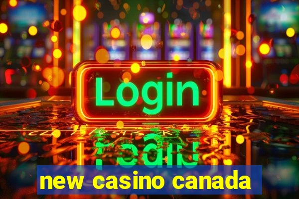 new casino canada