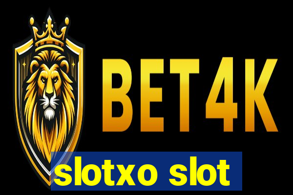 slotxo slot