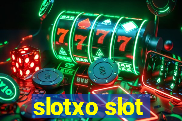 slotxo slot