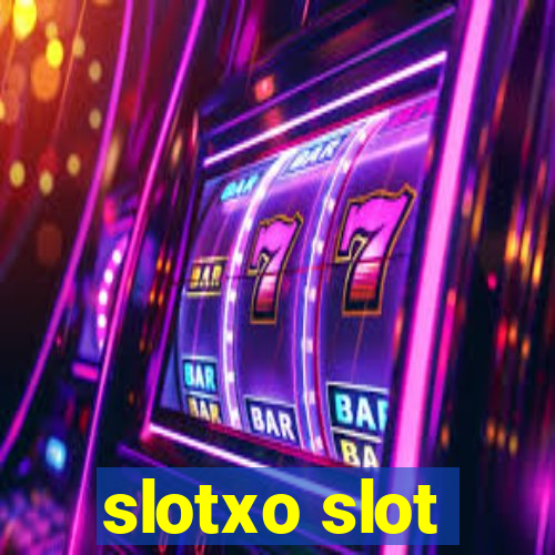 slotxo slot