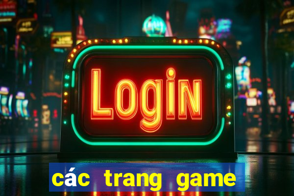 các trang game bài đổi thưởng uy tín