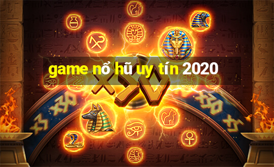 game nổ hũ uy tín 2020