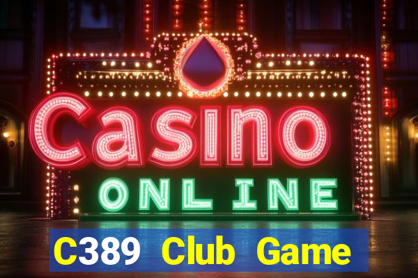 C389 Club Game Bài Online Hay