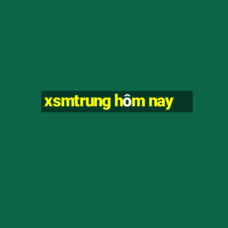 xsmtrung hôm nay