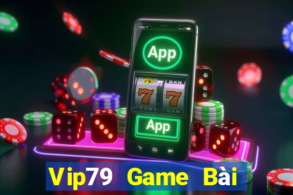 Vip79 Game Bài Giải Trí