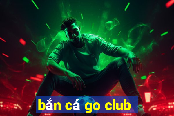 bắn cá go club