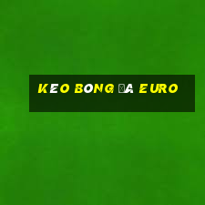 kèo bóng đá euro