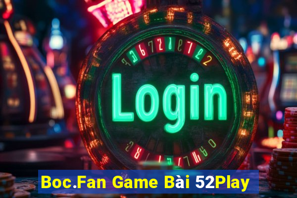 Boc.Fan Game Bài 52Play