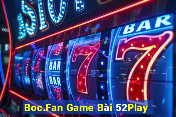 Boc.Fan Game Bài 52Play