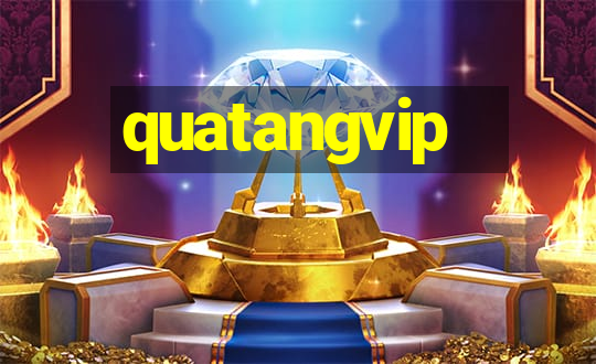 quatangvip