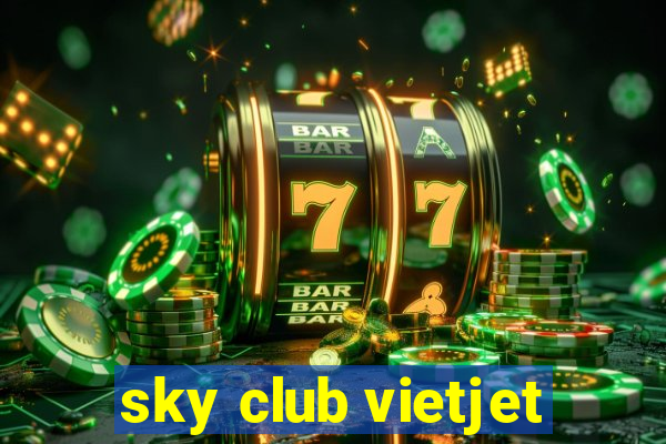 sky club vietjet