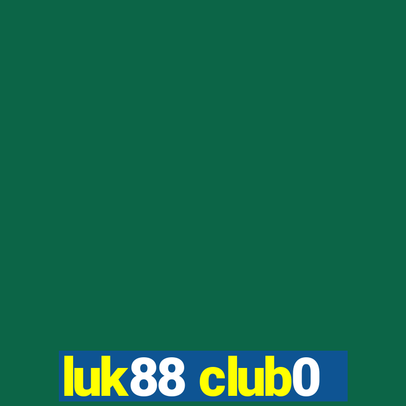 luk88 club0