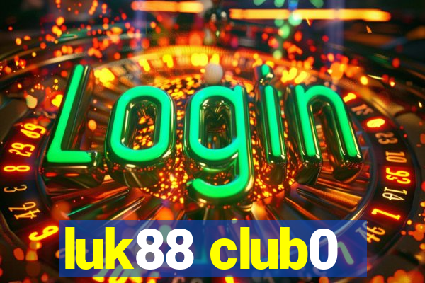 luk88 club0