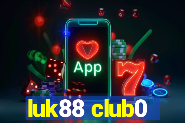 luk88 club0