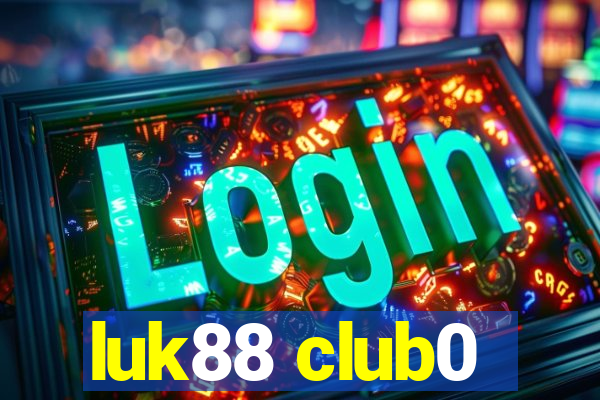 luk88 club0