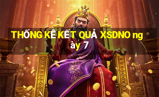 THỐNG KÊ KẾT QUẢ XSDNO ngày 7