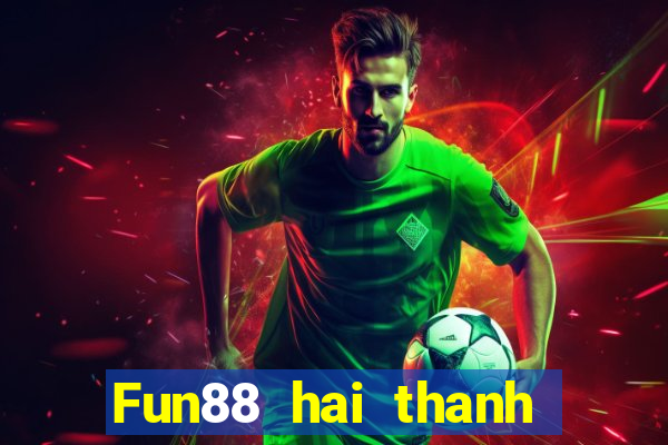 Fun88 hai thanh tám thanh đẩy cuộn