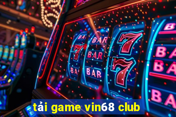 tải game vin68 club