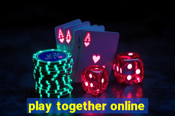 play together online