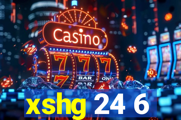 xshg 24 6