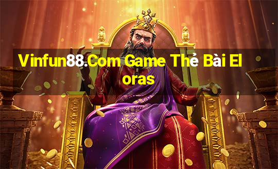 Vinfun88.Com Game Thẻ Bài Eloras