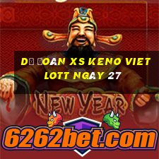 Dự đoán XS Keno Vietlott ngày 27