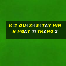 kết quả xổ số tây ninh ngày 11 tháng 2