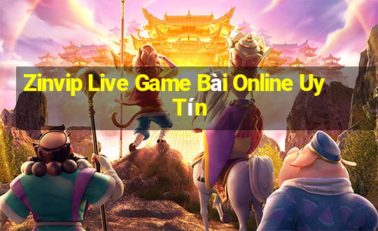 Zinvip Live Game Bài Online Uy Tín