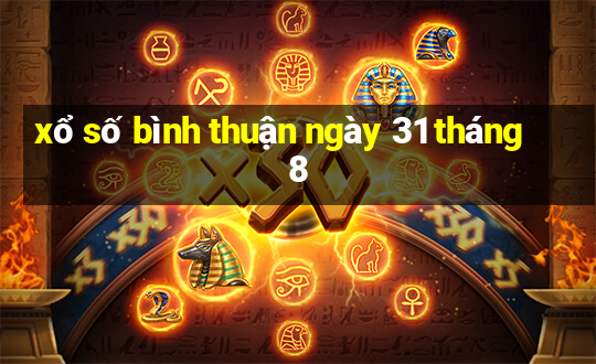 xổ số bình thuận ngày 31 tháng 8