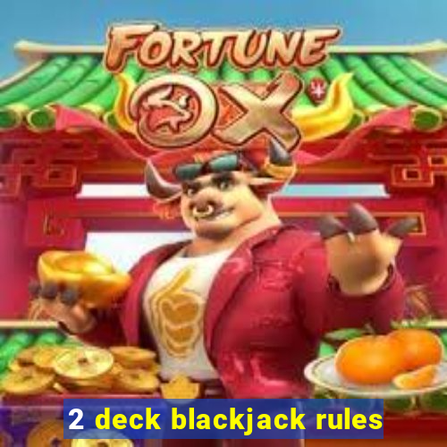 2 deck blackjack rules