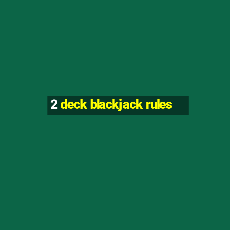 2 deck blackjack rules