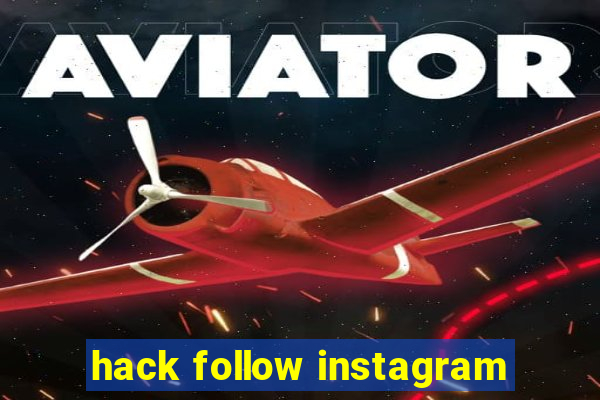 hack follow instagram