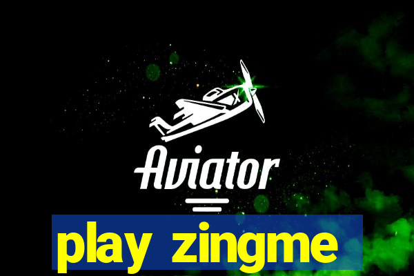 play zingme