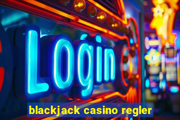 blackjack casino regler