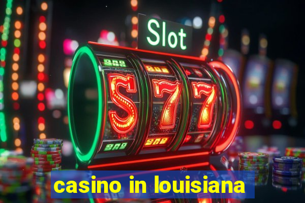 casino in louisiana