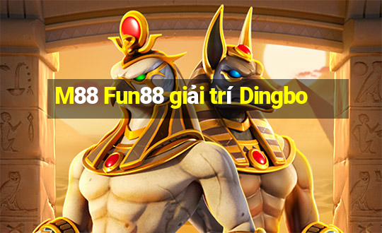 M88 Fun88 giải trí Dingbo