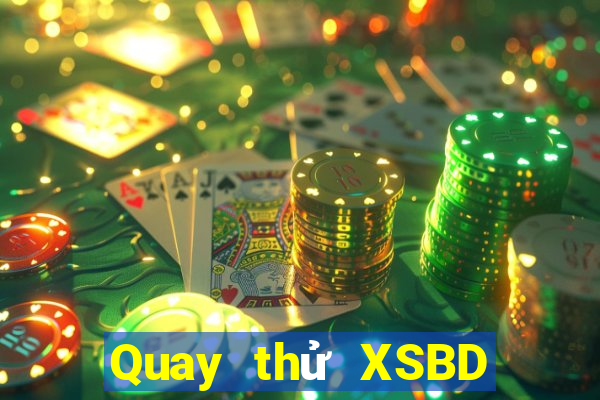 Quay thử XSBD ngày 8