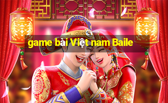 game bài Việt nam Baile