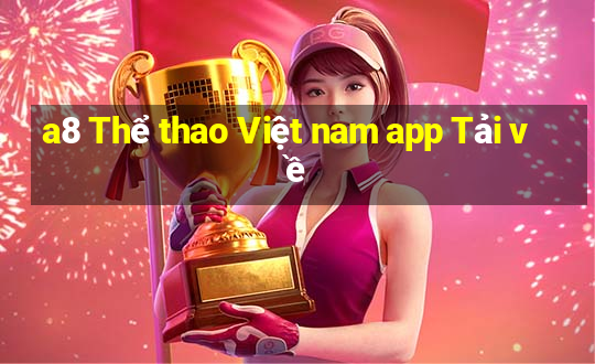 a8 Thể thao Việt nam app Tải về