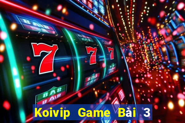 Koivip Game Bài 3 Cây Online