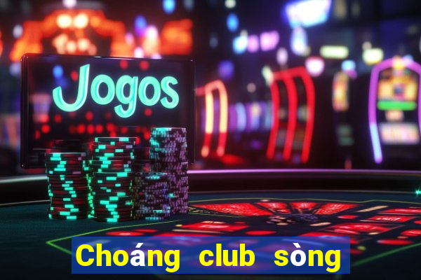 Choáng club sòng bài trực tuyến