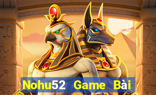 Nohu52 Game Bài Uống Rượu